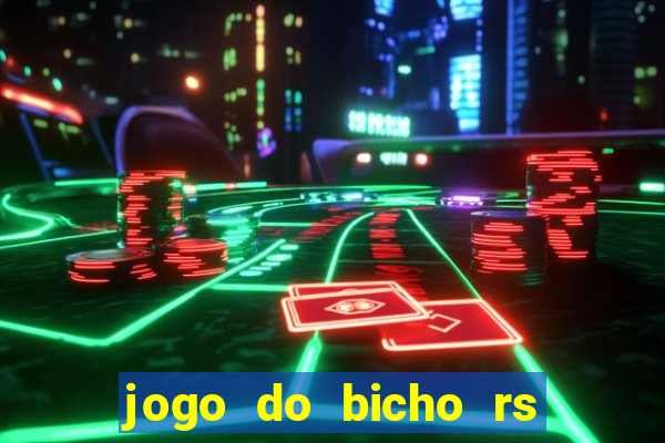 jogo do bicho rs resultado certo de hoje 14h 18h rs consulta